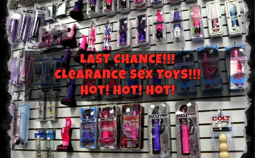 Clearance Sex Toys!