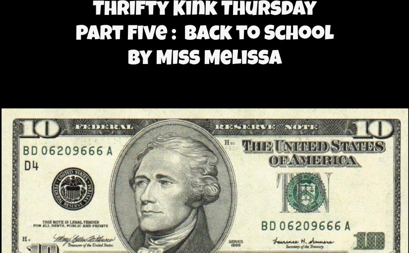 #ThriftyKinkThursday: Back to School