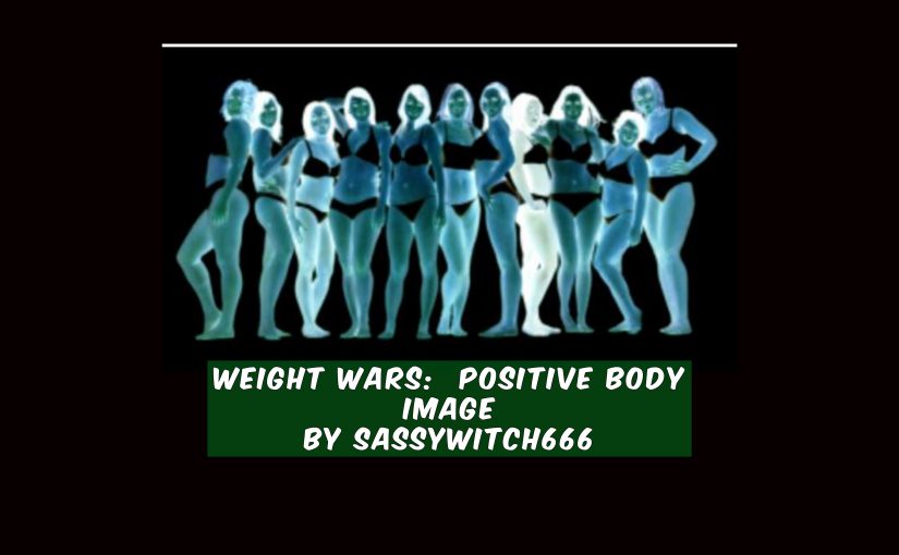 Weight Wars: Positive Body Image