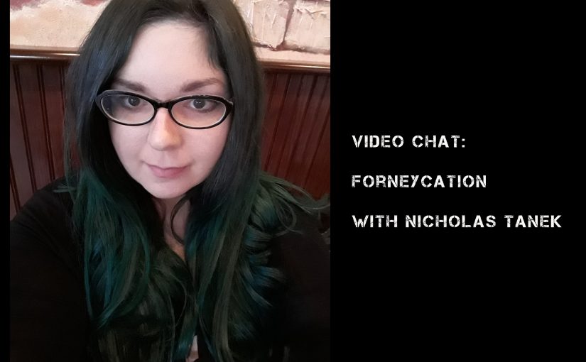 VIDEO CHAT: Forneycation w/ Nicholas Tanek