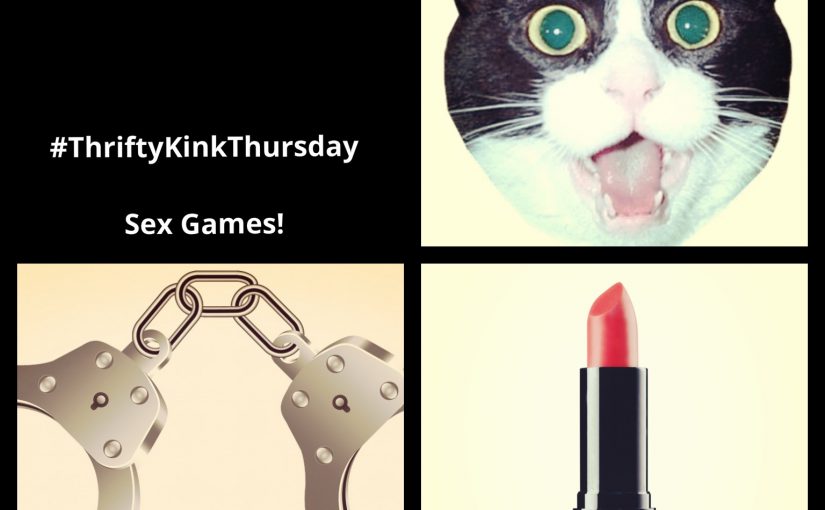 #ThriftyKinkThursday:  Sex Games