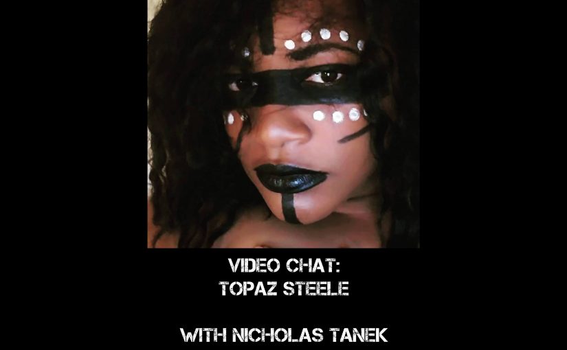 VIDEO CHAT: Topaz Steele with Nicholas Tanek