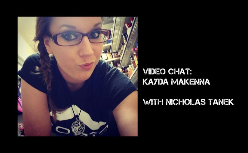 VIDEO CHAT: Kayda Makenna interview with Nicholas Tanek