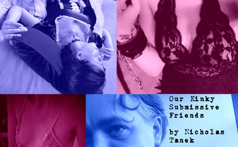 Our Kinky Submissive Friends by Nicholas Tanek