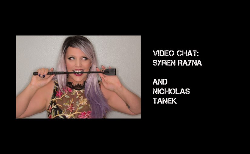 VIDEO CHAT: Syren Rayna with Nicholas Tanek