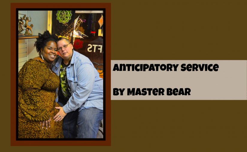 Anticipatory Service by Master Bear