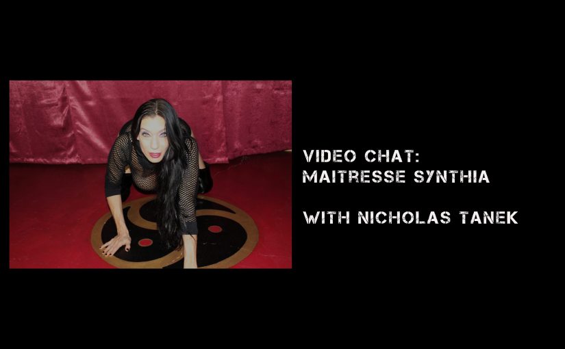 VIDEO CHAT: Maitresse Synthia interview with Nicholas Tanek