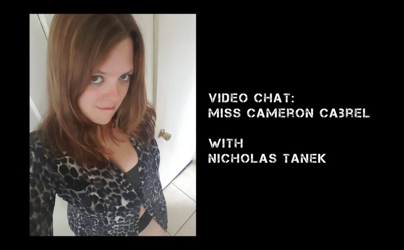 VIDEO CHAT: Miss Cameron Cabrel with Nicholas Tanek