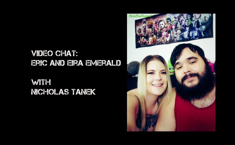 VIDEO CHAT: Eric and Eira Emerald with Nicholas Tanek