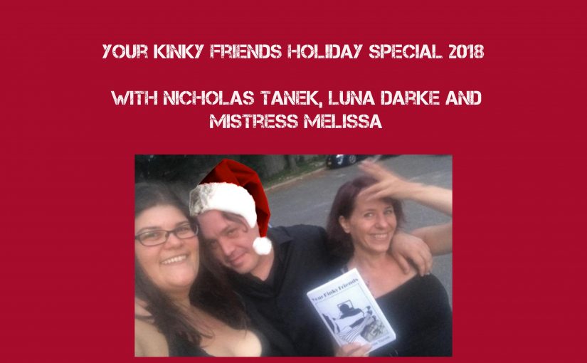 YKF Holiday Special 2018 w/ Luna Darke, Miss Melissa, & Nicholas Tanek