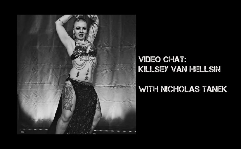 VIDEO CHAT: Killsey Van HellSin with Nicholas Tanek