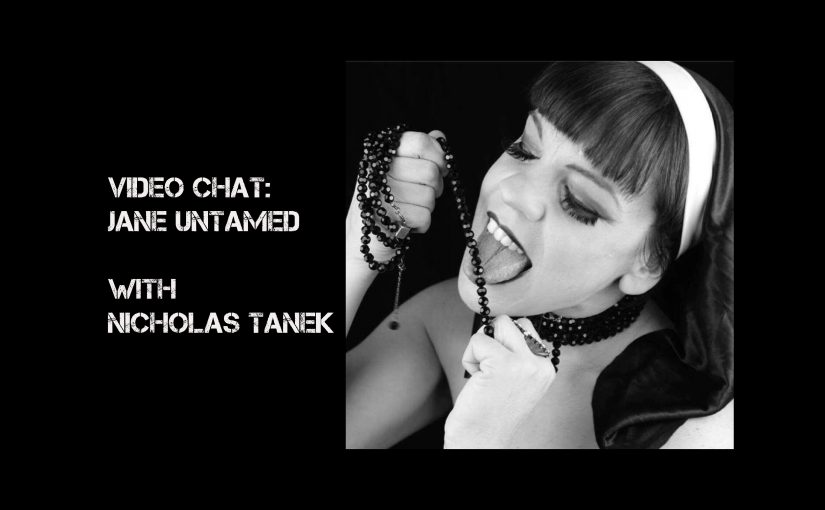 VIDEO CHAT: Jane Untamed with Nicholas Tanek