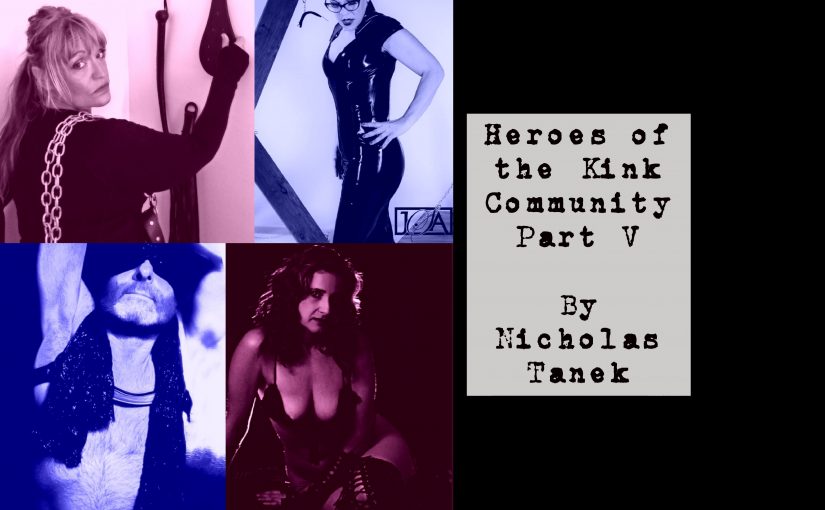 Heroes of The Kink Community Part V by Nicholas Tanek