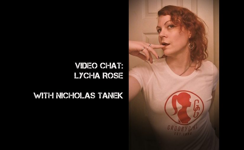 VIDEO CHAT: Lycha Rose with Nicholas Tanek