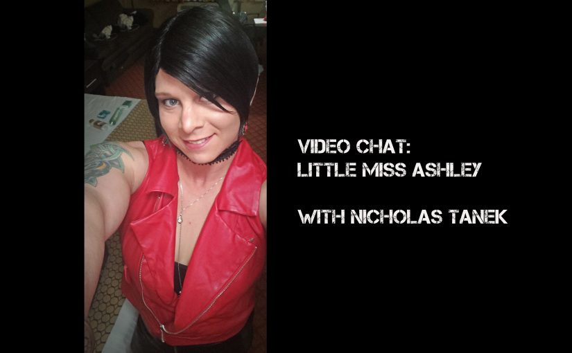 VIDEO CHAT: Little Miss Ashley with Nicholas Tanek