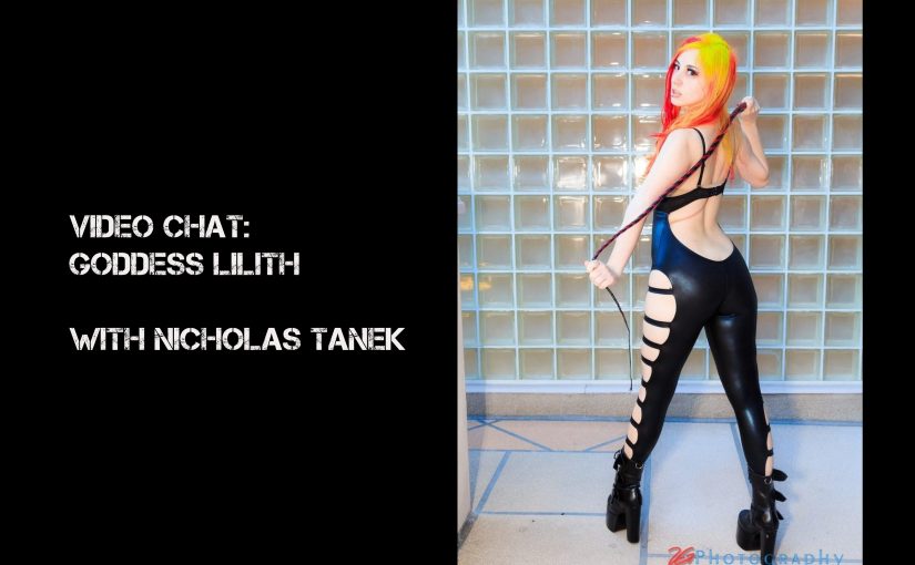 VIDEO CHAT: Goddess Lilith with Nicholas Tanek