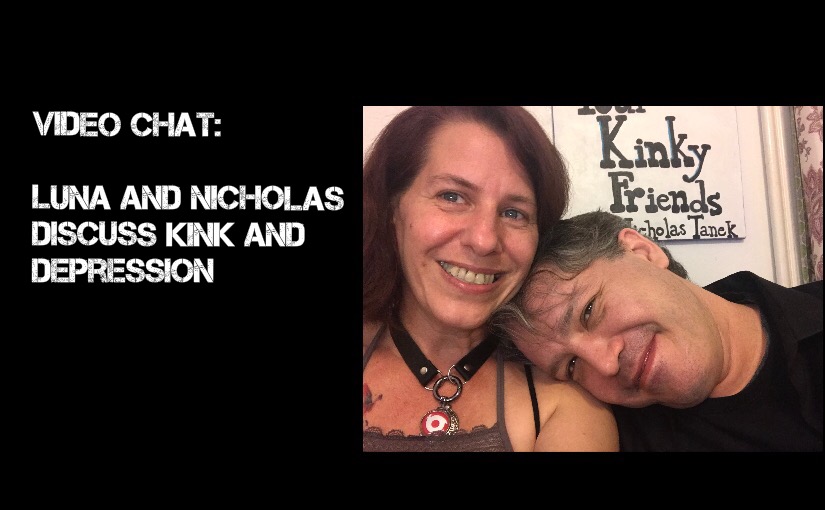 Video Chat: Luna Darke and Nicholas Tanek talk About How Kink Helps With Depression