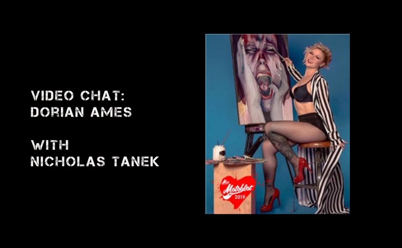 VIDEO CHAT: DORIAN AMES with Nicholas Tanek