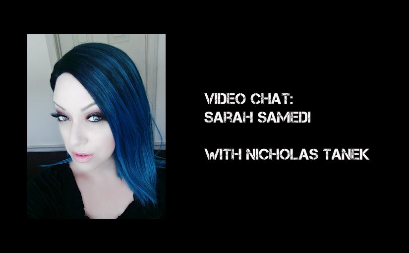 VIDEO CHAT: Sarah Samedi Part II with Nicholas Tanek