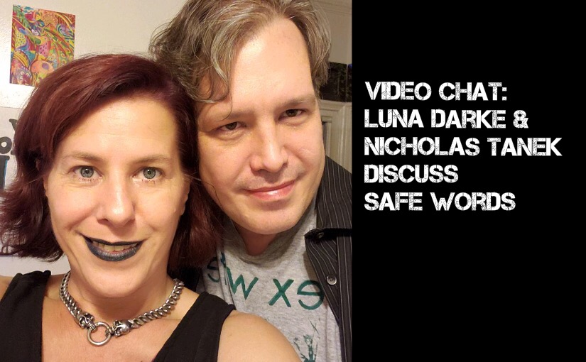 VIDEO CHAT: Luna Darke & Nicholas Tanek Discuss Safe Words