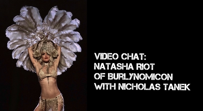 VIDEO CHAT: Natasha Riot of Burlynomicon