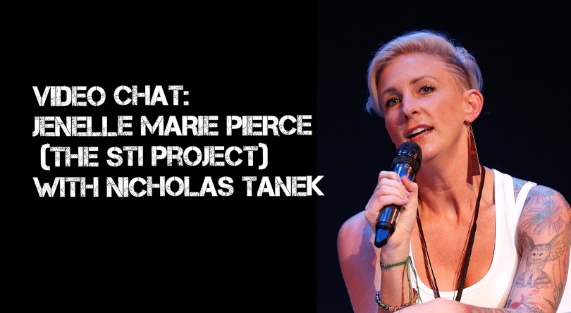 VIDEO CHAT: Jenelle Marie Pierce (STI Project) with Nicholas Tanek