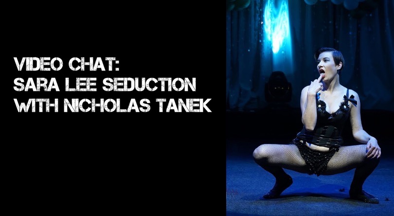 VIDEO CHAT: Sara Lee Seduction with Nicholas Tanek