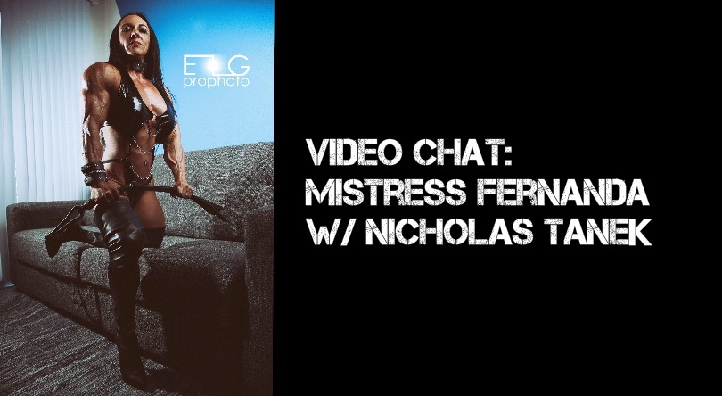 VIDEO CHAT: Mistress Fernanda w/ Nicholas Tanek