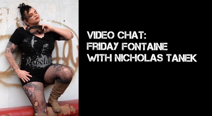 VIDEO CHAT:  Friday Fontaine w/ Nicholas Tanek