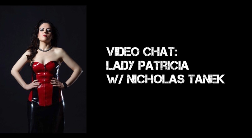 VIDEO CHAT: Lady Patricia w/ Nicholas Tanek