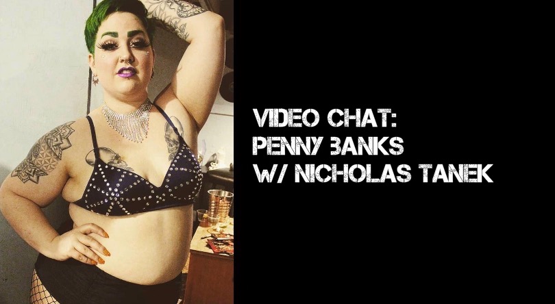 VIDEO CHAT: Penny Banks w/ Nicholas Tanek