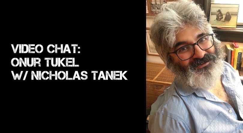 VIDEO  CHAT: Onur Tukel w/ Nicholas Tamek