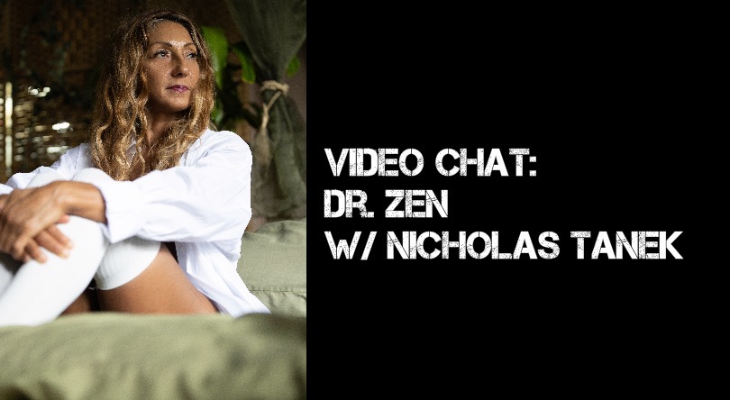 VIDEO CHAT: Dr. Zen with Nicholas Tanek