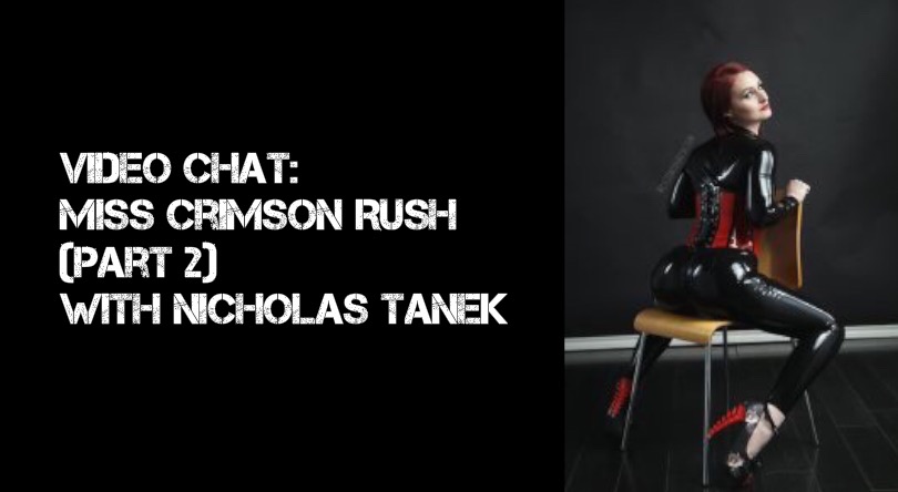 VIDEO CHAT: Crimson Rush Part II w/ Nicholas Tanek