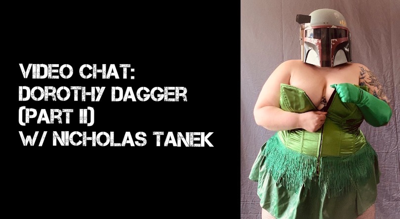 VIDEO CHAT: Dorothy Dagger Part II w/ Nicholas Tanek