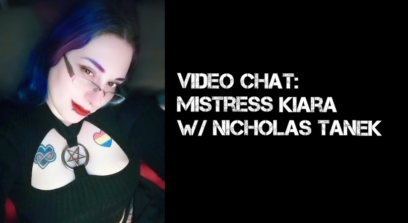 VIDEO CHAT: Mistress Kiara w/ Nicholas Tanek