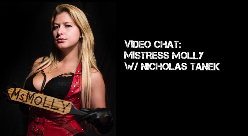 VIDEO CHAT: Mistress Molly w/ Nicholas Tanek