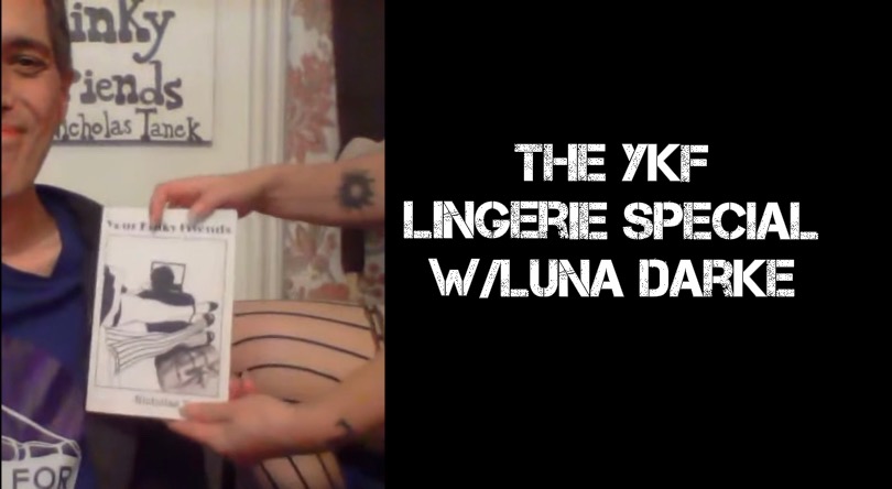 VIDEO: The YKF Lingerie Special w/ Luna Darke