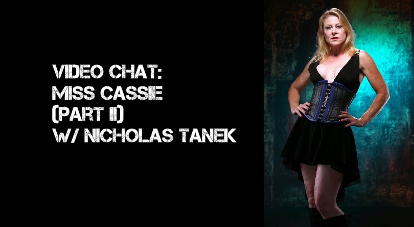 VIDEO CHAT: Miss Cassie Part II w/ Nicholas Tanek