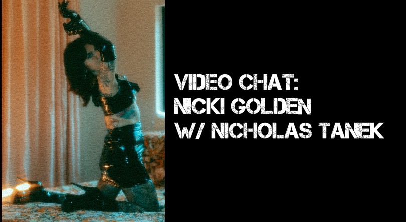 VIDEO CHAT: Nicki Golden w/ Nicholas Tanek