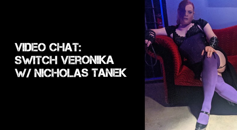VIDEO CHAT: Switch Veronika w/ Nicholas Tanek