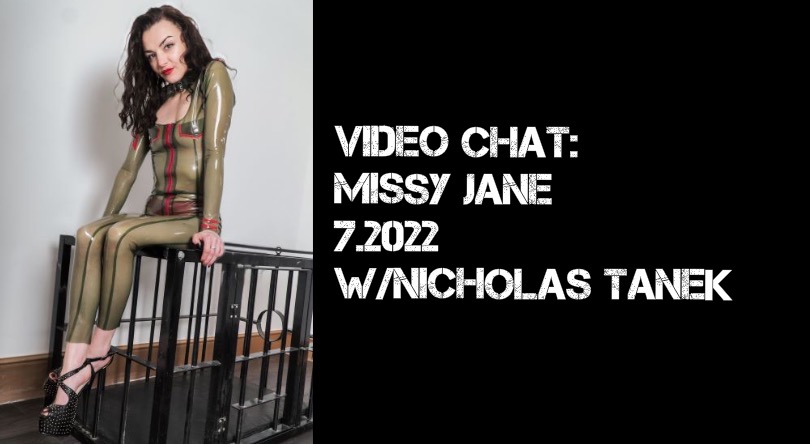VIDEO CHAT: Missy Jane – 8.2022 w/ Nicholas Tanek