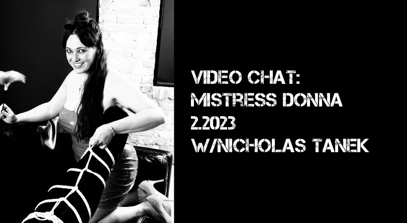 VIDEO CHAT: Mistress Donna 3.2023