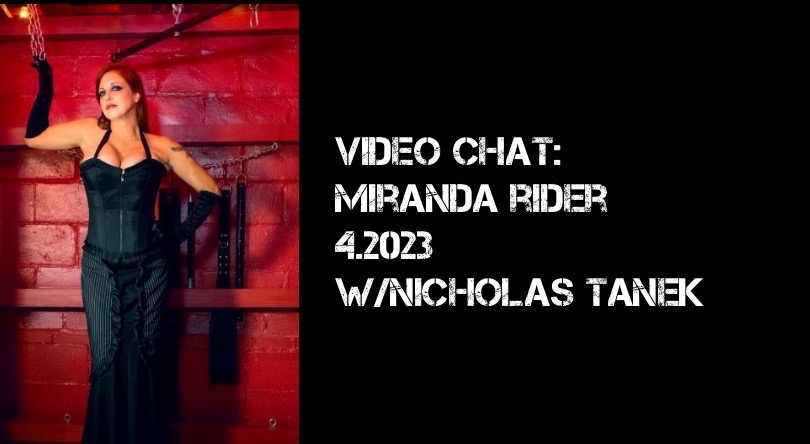 VIDEO CHAT:  Miranda Rider – 5.2023 w/ Nicholas Tanek