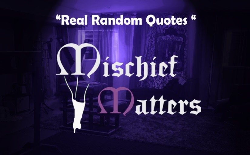 Mischief Manor: Real Random Quotes