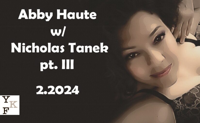 YKF CHAT: Abby Haute – 2.2024 w/ Nicholas Tanek