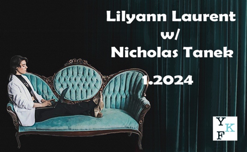 VIDEO CHAT: Lilyann Laurent – 1.2024 w/ Nicholas Tanek