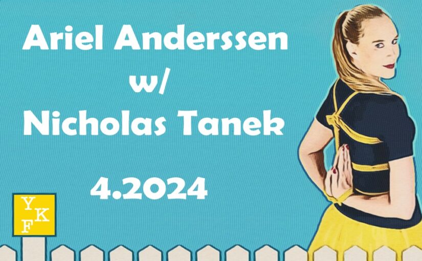 YKF: Ariel Anderssen – 5.2023 w/ Nicholas Tanek