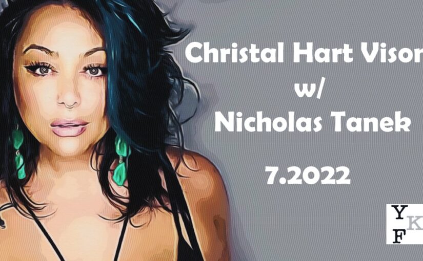 Lost episode: Christal Hart Vison 7.2022 w/ Nicholas Tanek