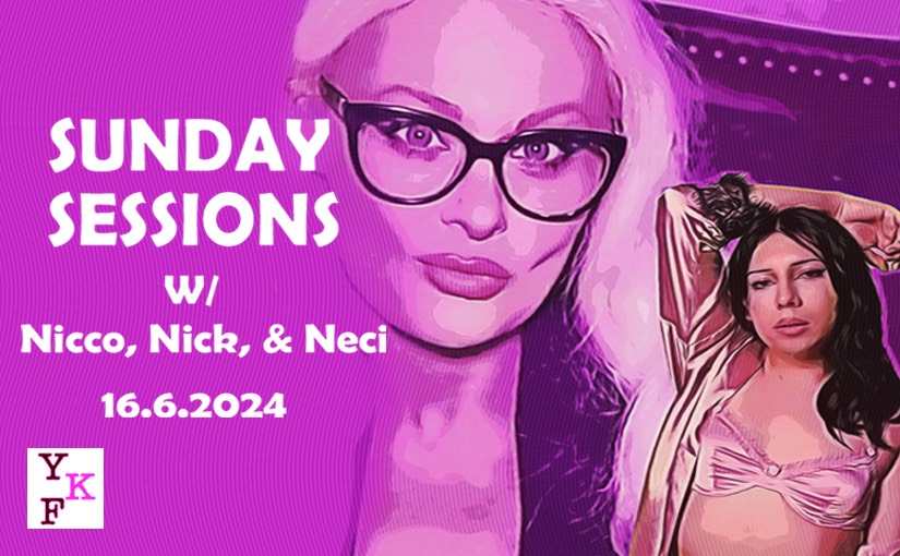 YKF SUNDAY Sessions – 6.16.2024 w/ Nicco Noire, Neci Archer, & Nicholas Tanek